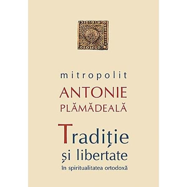 Traditie si libertate - Mitrop. A. Plamadeala