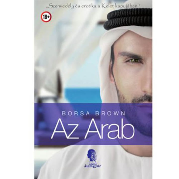 Az Arab (Arab 1.) - Szenvedély és erotika a Kelet kapujában - Borsa Brown (Román nyelvű kiadás)