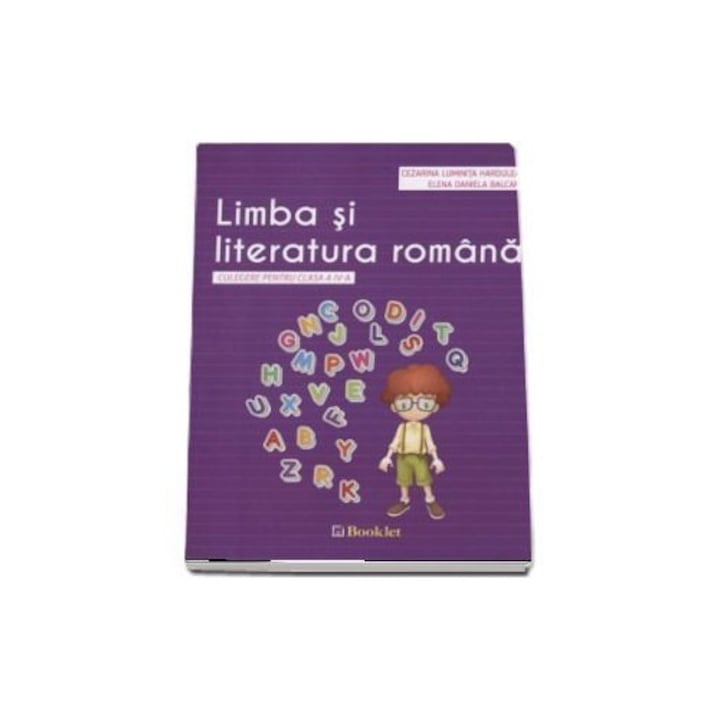 Limba romana - Clasa 4 - Culegere - Cezarina Luminita Hardulea, Elena Daniela Balcan