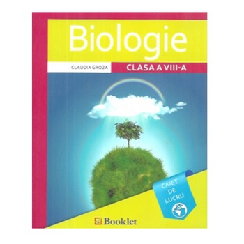 Biologie. Caiet de lucru clasa a VIII-a - Claudia Groza Biologie. Caiet de lucru clasa a VIII-a - Claudia Groza
