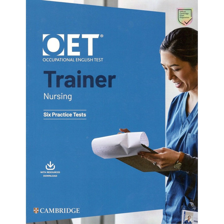 OET Trainer Nursing Six Practice Tests with Answers with Resource Download ; Cambridge University