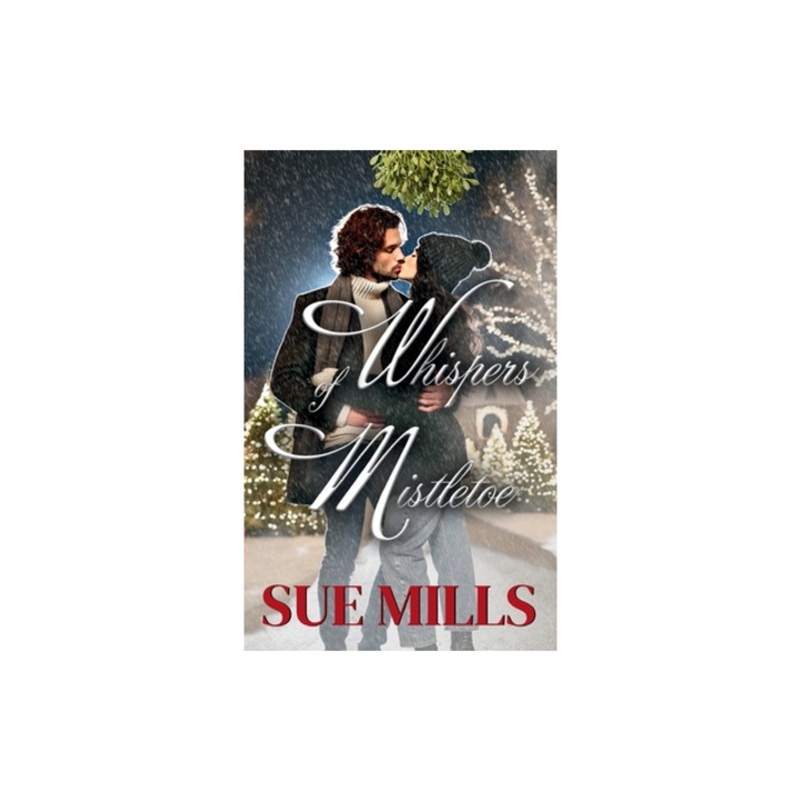 Whispers of Mistletoe, Sue Mills