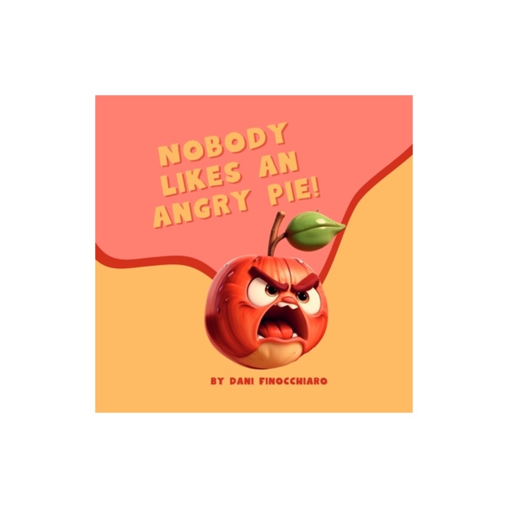 Nobody Likes An Angry Pie, Dani Finocchiaro