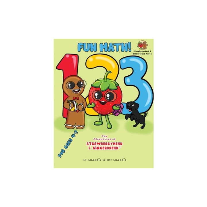 Fun Math! For Kids ages 4-7 Clear examples and step-by-step instructions make it easy and fun for kids to work at their own pace while learning ma, Kf Wheatie