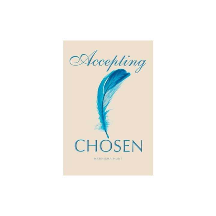 Accepting CHOSEN, Marnisha Hunt