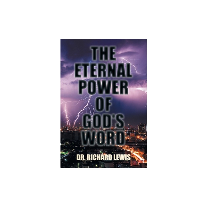 The Eternal Power of God's Word, Richard Lewis