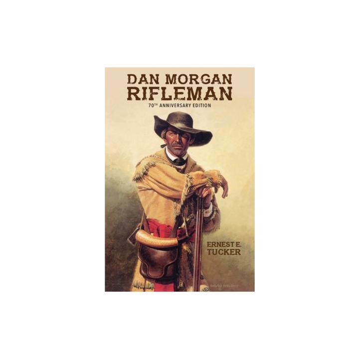 Dan Morgan Rifleman, Ernest E. Tucker
