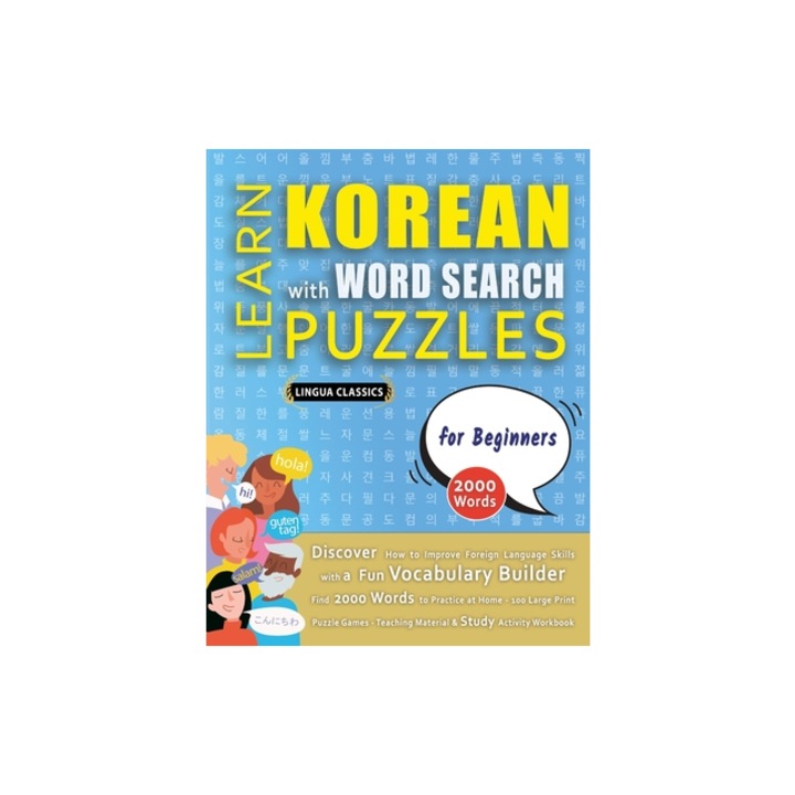 LEARN KOREAN WITH WORD SEARCH PUZZLES FOR BEGINNERS - Discover How to Improve Foreign Language Skills with a Fun Vocabulary Builder. Find 2000 Words t, Lingua Classics