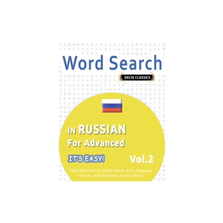 Word Search in Russian for Advanced - It's Easy! Vol.2 - Delta Classics - Find 2000 Cleverly Hidden Words A Fun Language Activity - Includes Bonus Ga, Delta Classics