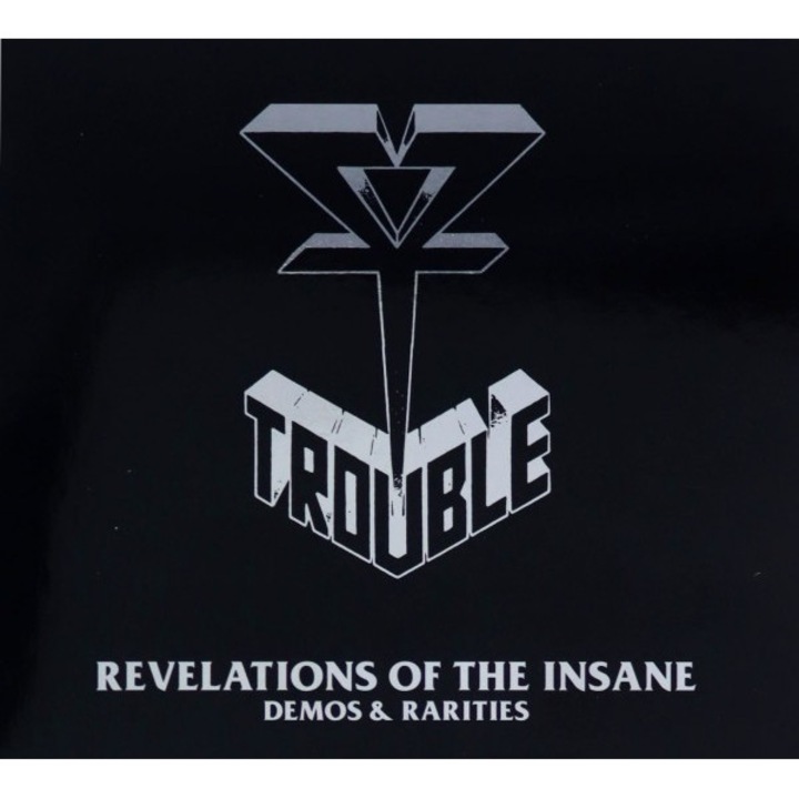 Trouble: Revelation Of The Insane - Demos And Rarities [2CD]