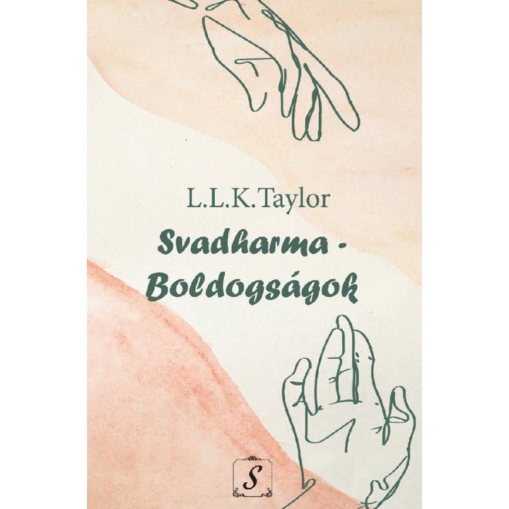 L. L. K. Taylor; Svadharma - Boldogságok