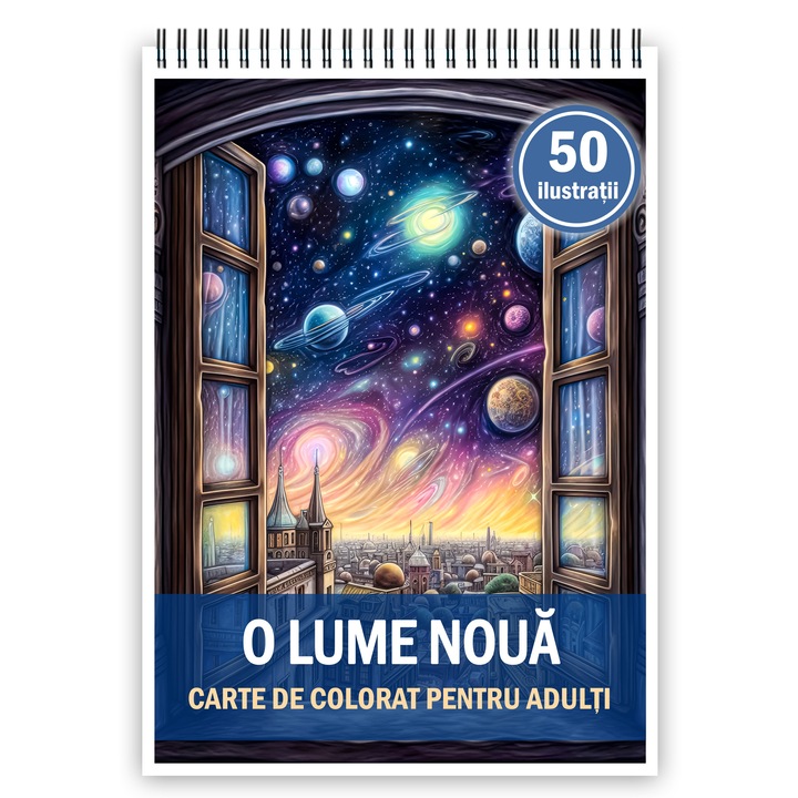 Carte de colorat pentru adulti, 50 de ilustratii, O lume noua, 106 pagini, Editura Cadouri Legendare