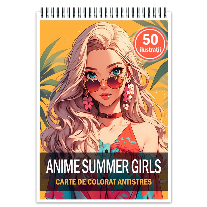 Carte de colorat pentru adulti, 50 de ilustratii, Anime Summer Girls, 106 pagini, Editura Cadouri Legendare