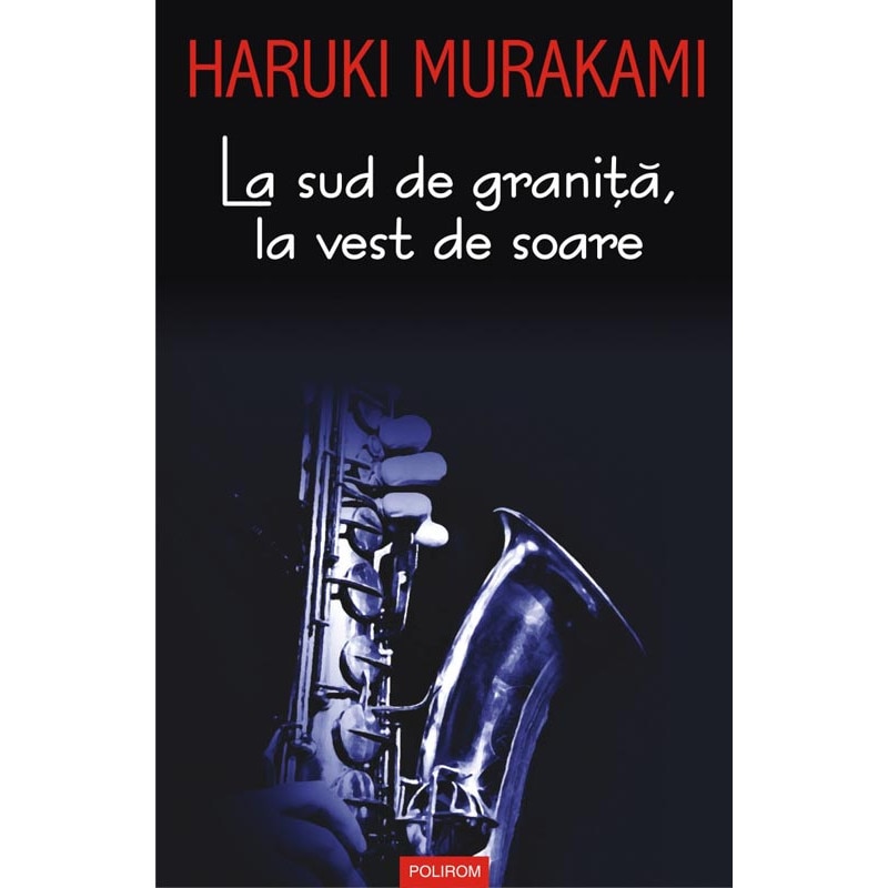 La sud de granita, la vest de soare - Haruki Murakami