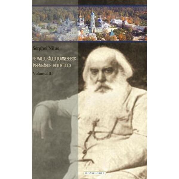 Pe malul raului dumnezeiesc. Vol. 3 - Serghei Nilus
