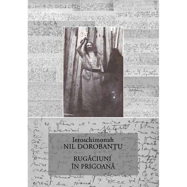Rugaciuni in prigoana - Ieroschimonahul Nil Dorobantu