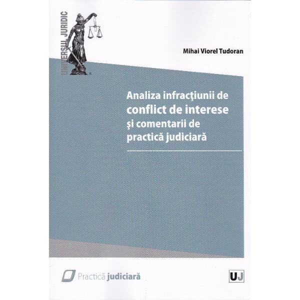 Analiza infractiunii de conflict de interese si comentarii de practica judiciara - Mihai Viorel Tudoran