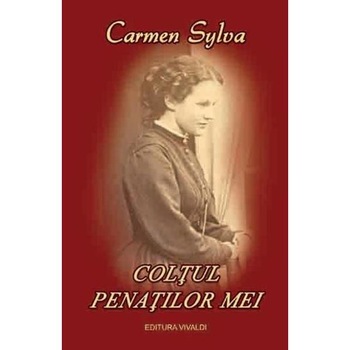 Coltul penatilor mei - Carmen Sylva Coltul penatilor mei - Carmen Sylva