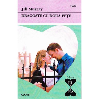 Dragoste cu doua fete - Jill Murray Dragoste cu doua fete - Jill Murray