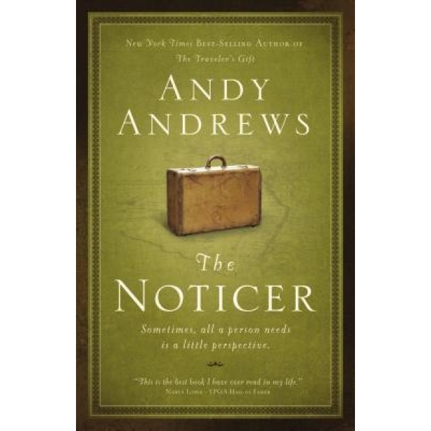 The Noticer: Sometimes, All a Person Needs Is a Little Perspective., Andy Andrews (Author)