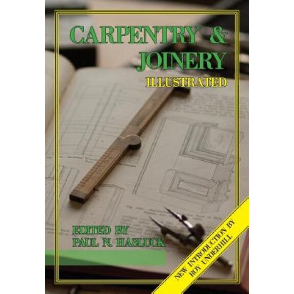 Carpentry and Joinery Illustrated, Paul N. Hasluck (Author)