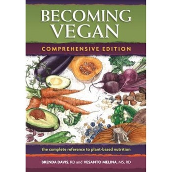 Becoming Vegan: Comprehensive Edition: The Complete Reference on Plant-Based Nutrition, Brenda Davis (Author) Becoming Vegan: Comprehensive Edition: The Complete Reference on Plant-Based Nutrition, Brenda Davis (Author)