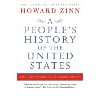 A People's History of the United States, Howard Zinn (Author) A People's History of the United States, Howard Zinn (Author)