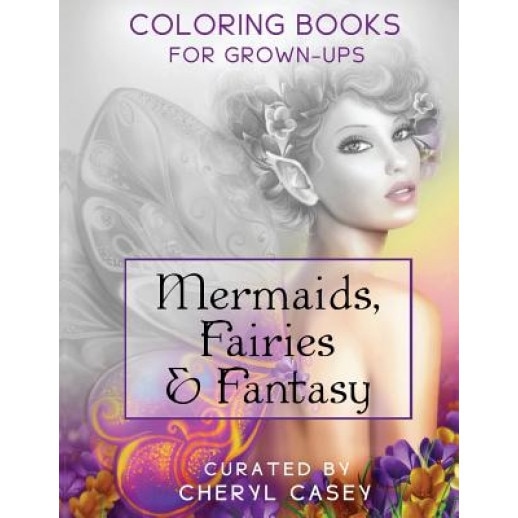 Mermaids, Fairies & Fantasy: Grayscale Coloring Book for Grownups, Adults, Cheryl Casey (Author)