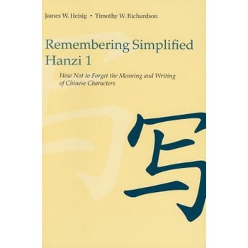 Remembering Simplified Hanzi, Book 1: How Not to Forget the Meaning and Writing of Chinese Characters, James W. Heisig (Author) Remembering Simplified Hanzi, Book 1: How Not to Forget the Meaning and Writing of Chinese Characters, James W. Heisig (Author)