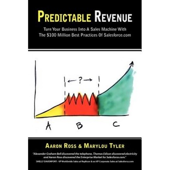 Predictable Revenue: Turn Your Business Into a Sales Machine with the $100 Million Best Practices of Salesforce.com - Aaron Ross (Author) Predictable Revenue: Turn Your Business Into a Sales Machine with the $100 Million Best Practices of Salesforce.com - Aaron Ross (Author)
