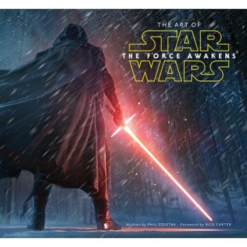 The Art of Star Wars: The Force Awakens, Phil Szostak (Author)