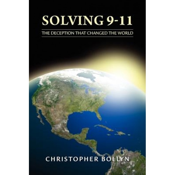Solving 9-11: The Deception That Changed the World, Christopher Lee Bollyn (Author)