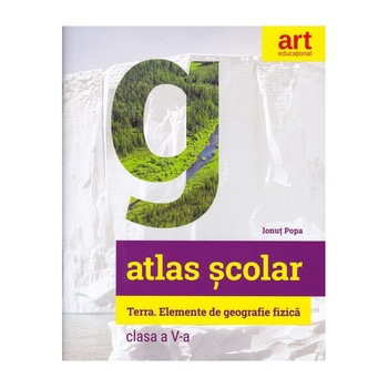 Atlas geografic scolar, Clasa a V-a - Ionut Popa Atlas geografic scolar, Clasa a V-a - Ionut Popa