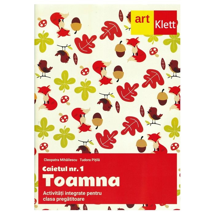 Caietul #1 - Toamna, clasa pregatitoare - Cleopatra Mihailescu,Tudora Pitila
