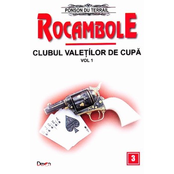 Rocambole: Clubul valetilor de cupa vol.1 - Ponson du Terrail Rocambole: Clubul valetilor de cupa vol.1 - Ponson du Terrail