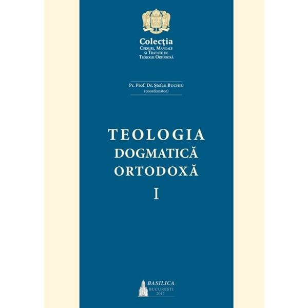 Teologia Dogmatica Ortodoxa vol.1 - Stefan Buchiu