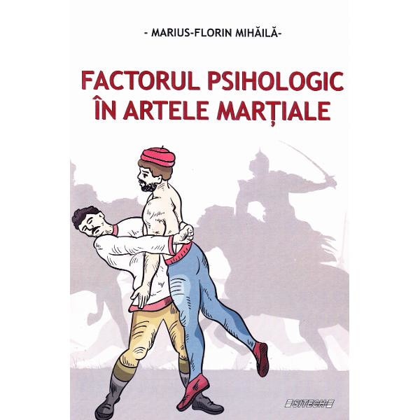 Factorul psihologic in artele martiale - Marius-Florin Mihaila
