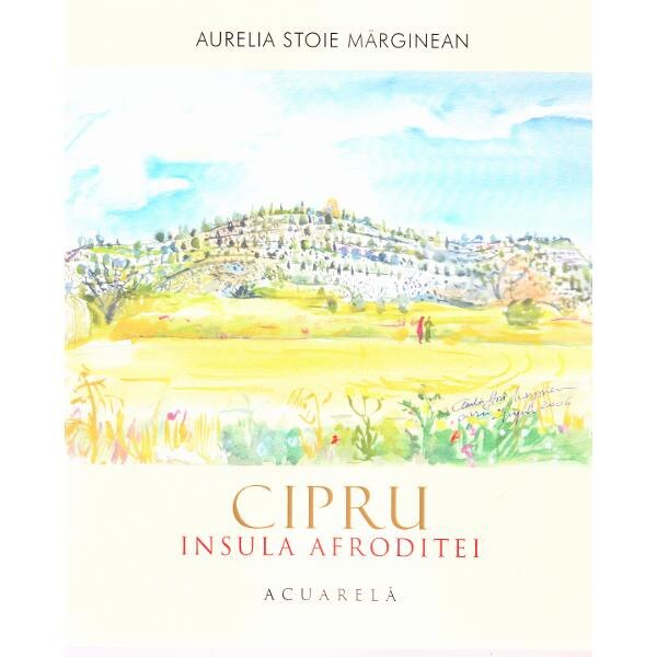Cipru. Insula Afroditei: Acuarela - Aurelia Stoie Marginean