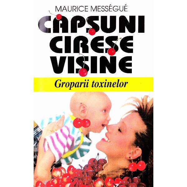 Capsuni, cirese, visine - Maurice Messegue