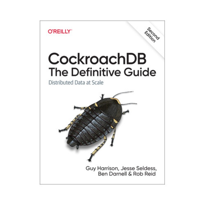 Cockroachdb: The Definitive Guide: Distributed Data At Scale - Guy Harrison