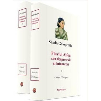 Fluviul Alfeu sau despre exil si intoarceri vol.1+2 - Sanda Golopentia Fluviul Alfeu sau despre exil si intoarceri vol.1+2 - Sanda Golopentia