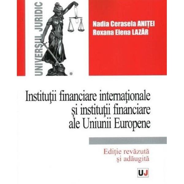 Institutii financiare internationale si institutii financiare ale Uniunii Europene - Nadia Cerasela Anitei