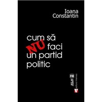 cum sa nu faci un partid politic - ioana constantin imagen 50_0_
0
