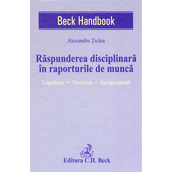 Raspunderea Disciplinara In Raporturile De Munca - Alexandru Ticlea