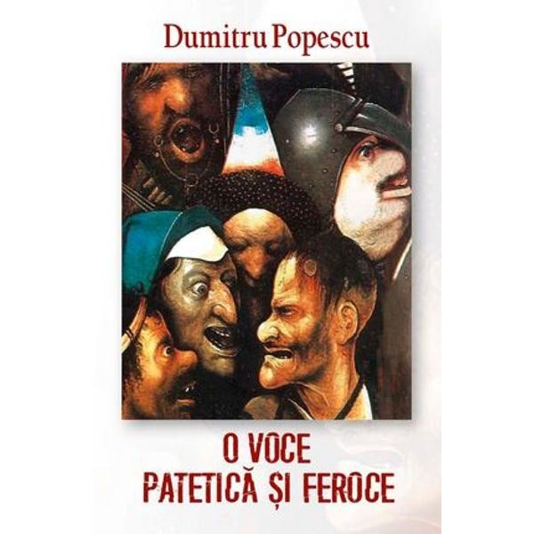 O voce patetica si feroce - Dumitru Popescu