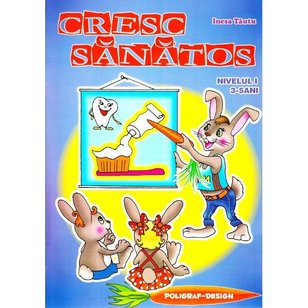 Cresc sanatos 3-5 ani - Inesa Tautu