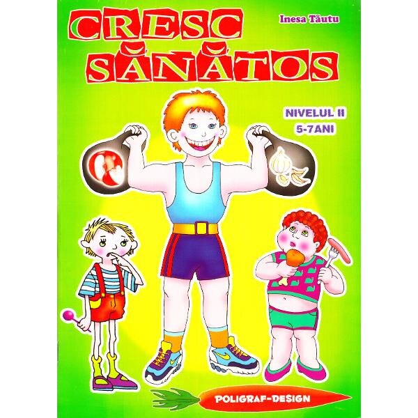 Cresc sanatos 5-7 ani - Inesa Tautu