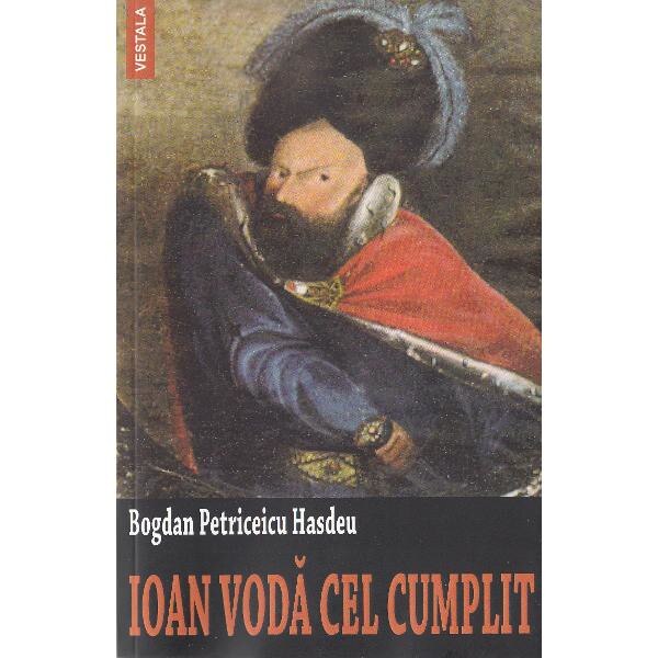 Ioan Voda cel Cumplit - Bogdan Petriceicu Hasdeu