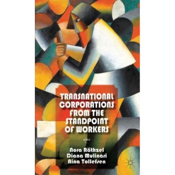 Transnational Corporations from the Standpoint of Workers, Nora Rathzel (Author) Transnational Corporations from the Standpoint of Workers, Nora Rathzel (Author)