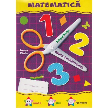 Matematica Grupa pregatitoare 6-7 ani (mapa) - Inesa Tautu Matematica Grupa pregatitoare 6-7 ani (mapa) - Inesa Tautu